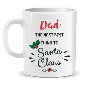 Dad The Next Best Thing To Santa Claus Printed Mug
